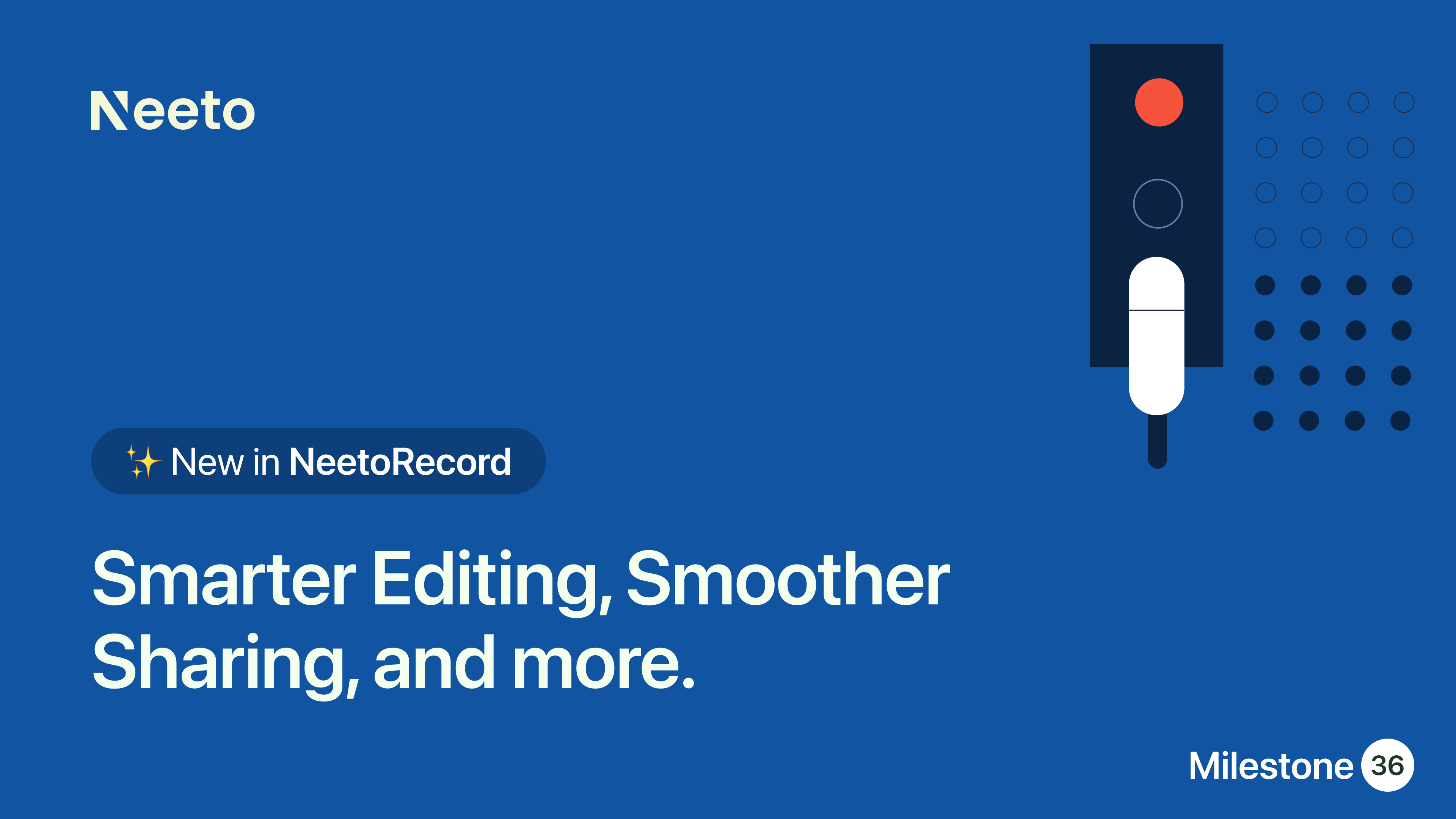 Milestone M36 – Smarter Editing, Smoother Sharing, and More 🔧🎥